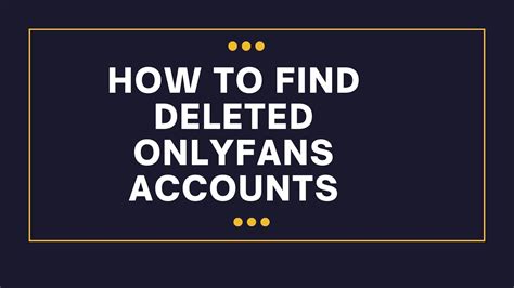 How to Recover a Deleted OnlyFans Account Step